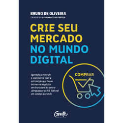 Livro - CRIE SEU MERCADO NO MUNDO DIGITAL: Aprenda a viver de ecommerce com a estratégia que levou inúmeros negócios on-line a sair do zero e ultrapassar os R$100 mil em vendas por mês Menor preço em Livro - CRIE SEU MERCADO NO MUNDO DIGITAL: Aprenda a viver de ecommerce com a estratégia que levou inúmeros negócios on-line a sair do zero e ultrapassar os R$100 mil em vendas por mês