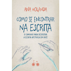 Livro - Como se encontrar na escrita: O caminho para despertar a escrita afetuosa em você Menor preço em Livro - Como se encontrar na escrita: O caminho para despertar a escrita afetuosa em você