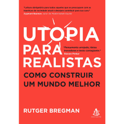 Livro - Utopia para realistas: Como construir um mundo melhor Menor preço em Livro - Utopia para realistas: Como construir um mundo melhor