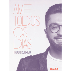 Livro Ame todos os dias autor Thiago Rodrigo (2018) Menor preço em Livro Ame todos os dias autor Thiago Rodrigo (2018)
