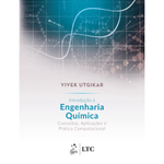 Introdução À Engenharia Química - Conceitos, Aplicações E Prática Computacional - 1ª Ed.