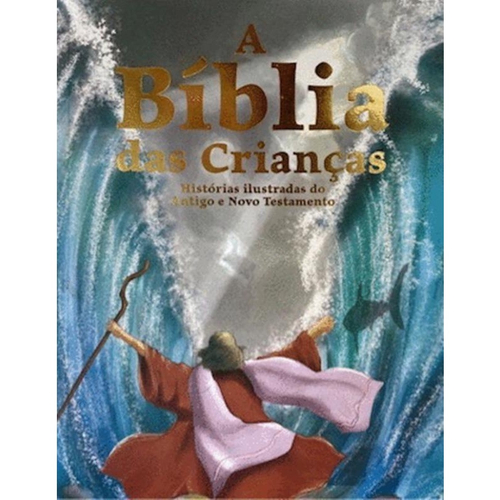 Biblia Da Crianca, A: Historias Ilustradas Do Antigo E Novo Testamento ...