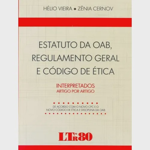 Estatuto Da Oab, Regulamento Geral E Código De Ética: Interpretados ...