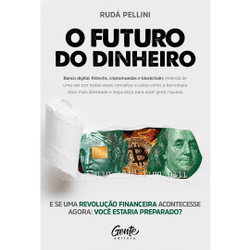 Livro - O FUTURO DO DINHEIRO: Banco digital, fintechs, criptomoedas e blockchain: entenda de uma vez por todas esses conceitos e saiba como a tecnologia dará mais liberdade e segurança para você gerar riqueza Menor preço em Livro - O FUTURO DO DINHEIRO: Banco digital, fintechs, criptomoedas e blockchain: entenda de uma vez por todas esses conceitos e saiba como a tecnologia dará mais liberdade e segurança para você gerar riqueza