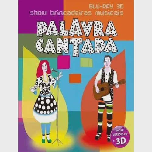 Palavra Cantada - Show Brincadeiras Musicais 3D e 2D - Blu Ray Nacional ...