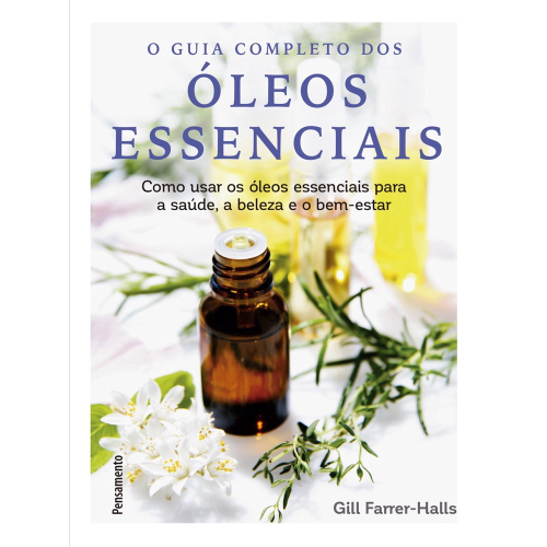 Florais Os Remedios Da Alma N°06 – Essencial Um Guia Pratico De