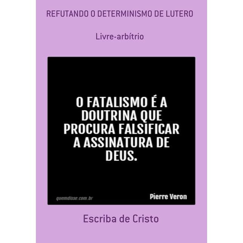 Refutando O Determinismo De Lutero | Submarino