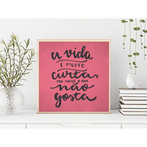 Quadro Decorativo Frases Motivacionais 33x33 A vida é Muito Curta em  Promoção na Americanas