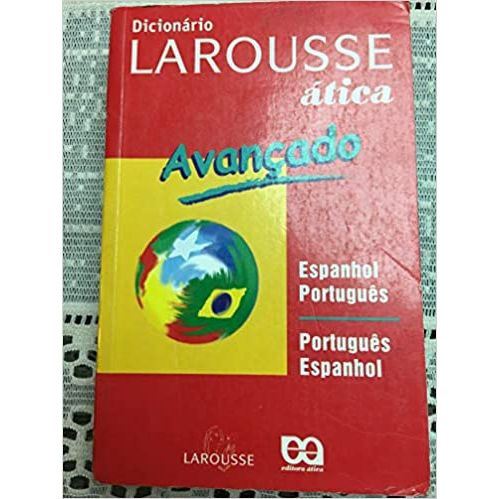 Dicionário Larousse ática Avançado - Espanhol/Português -  Português/Espanhol em Promoção na Americanas