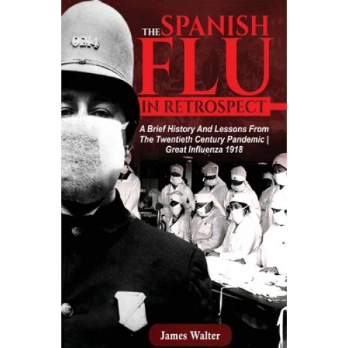 Livro - The Spanish Flu In Retrospect: A Brief History And Lessons From ...