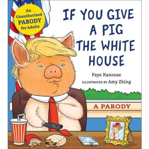 Livro if you give a pig the white house a parody em promo o