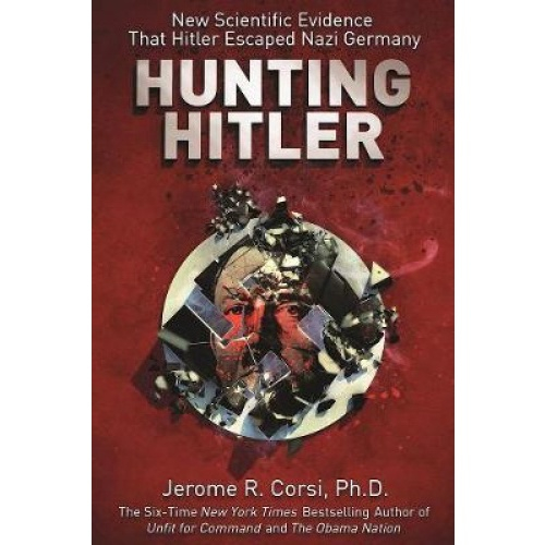 Livro - Hunting Hitler: New Scientific Evidence That Hitler Escaped ...