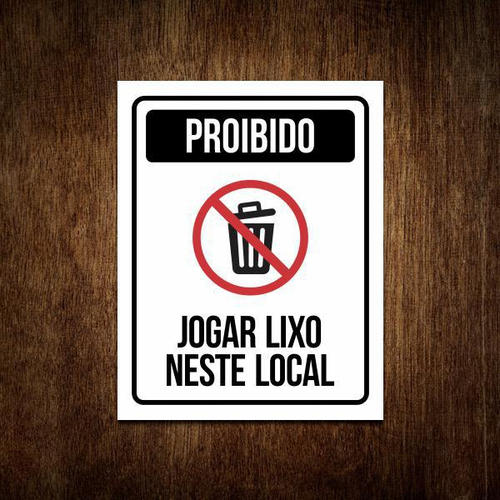 Placa Proibido Jogar Lixo Neste Local - Loja Viária - Produtos para  sinalização viária