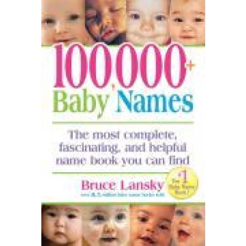 Livro - 100,000 + Baby Names: The Most Helpful, Complete, & Up-To-Date ...