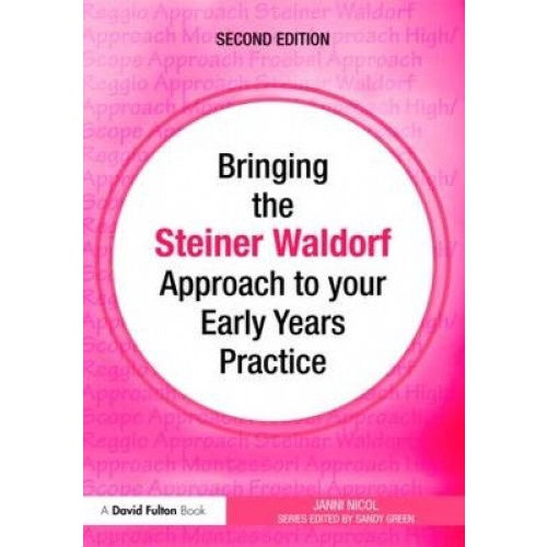 Bringing The Steiner Waldorf Approach To Your Early Years Practice ...