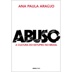Livro - Abuso: A cultura do estupro no Brasil Menor preço em Livro - Abuso: A cultura do estupro no Brasil