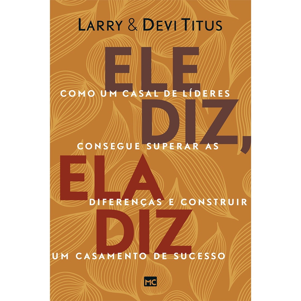 Livro - Ele diz, ela diz: Como um casal de líderes consegue superar as  diferenças e construir um casamento de sucesso na Americanas Empresas