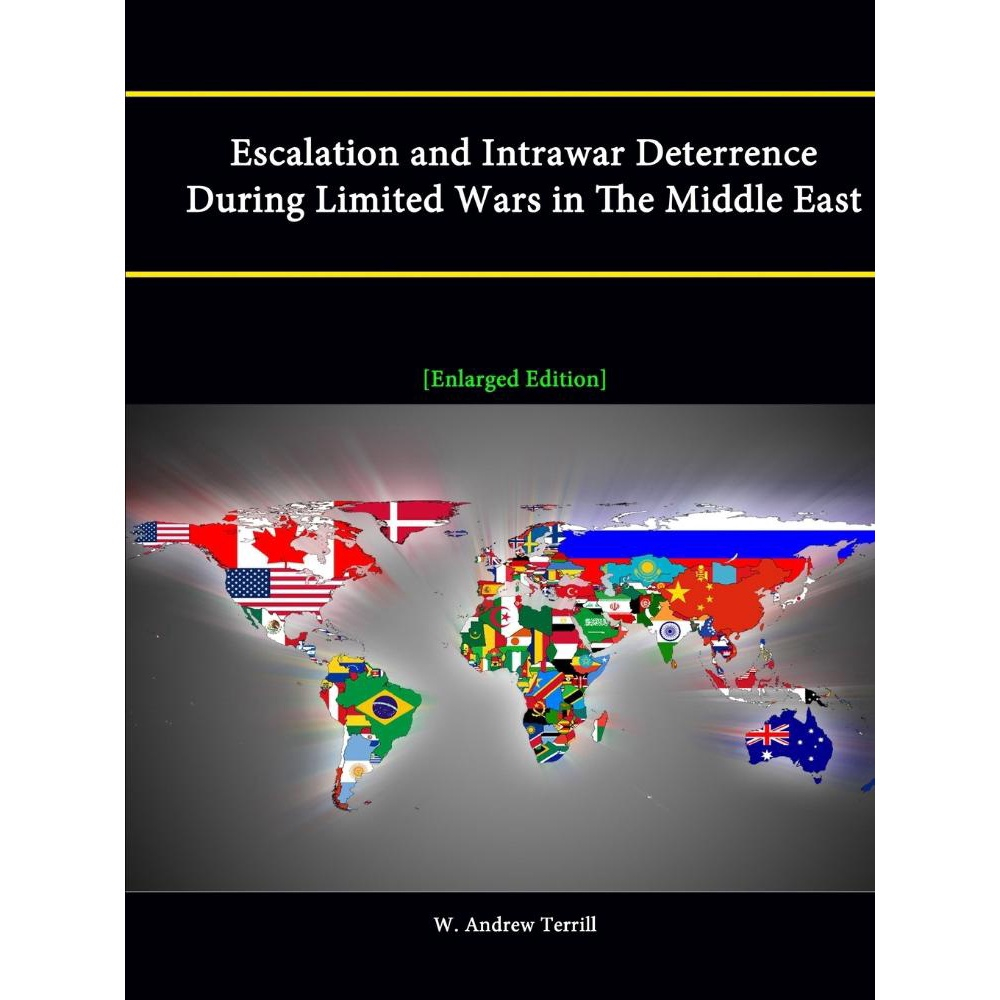 Escalation And Intrawar Deterrence During Limited Wars In The Middle ...