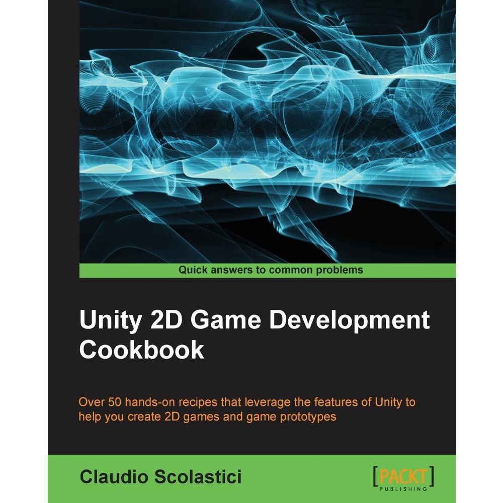 Unity 2D Game Development Cookbook No Shoptime