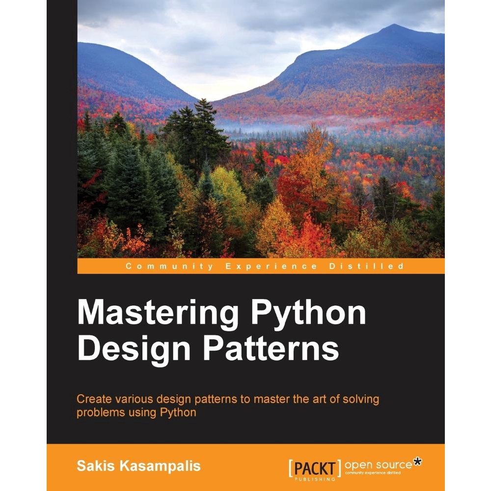 Python: Master the Art of Design Patterns