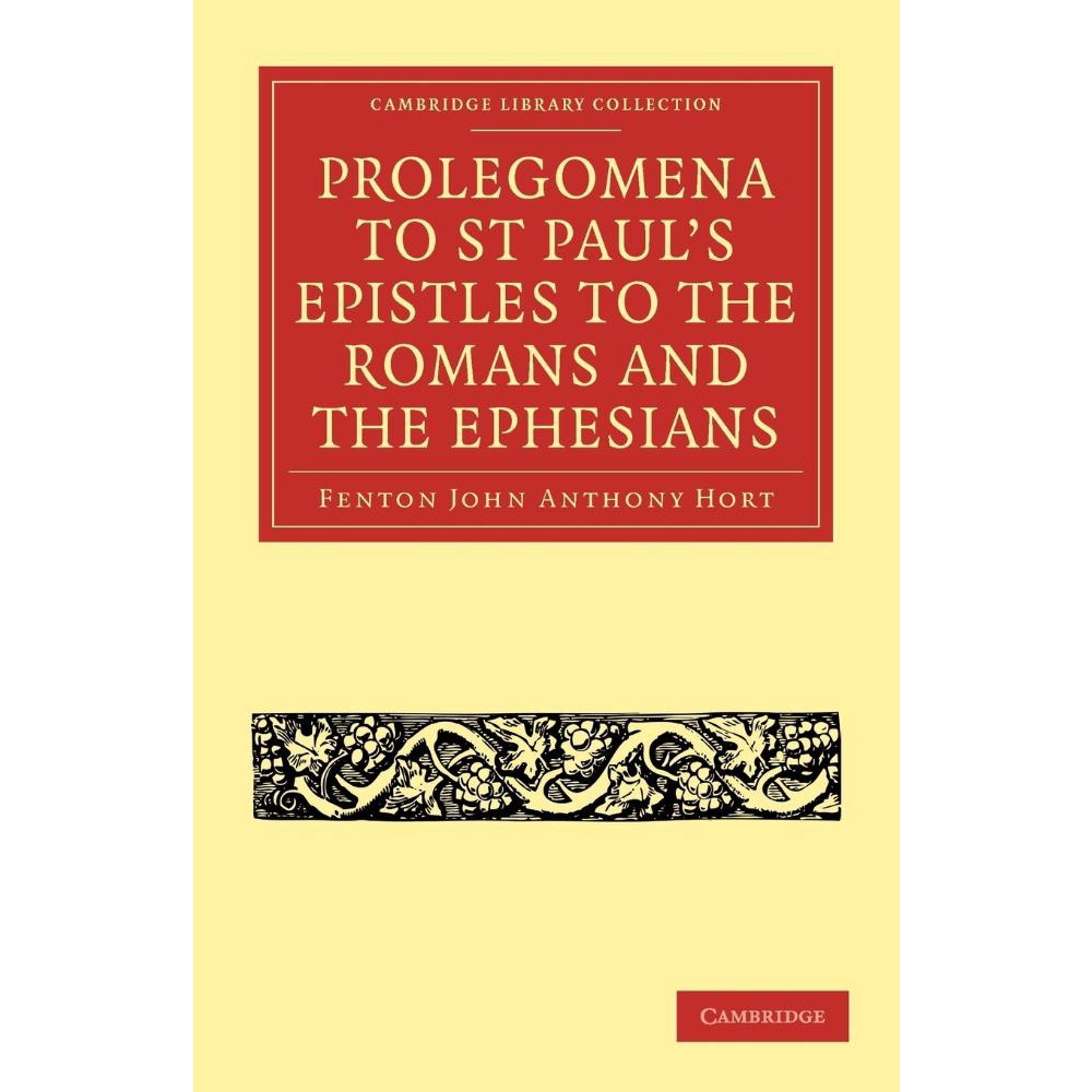 Prolegomena To St Pauls Epistles To The Romans And The Ephesians No ...