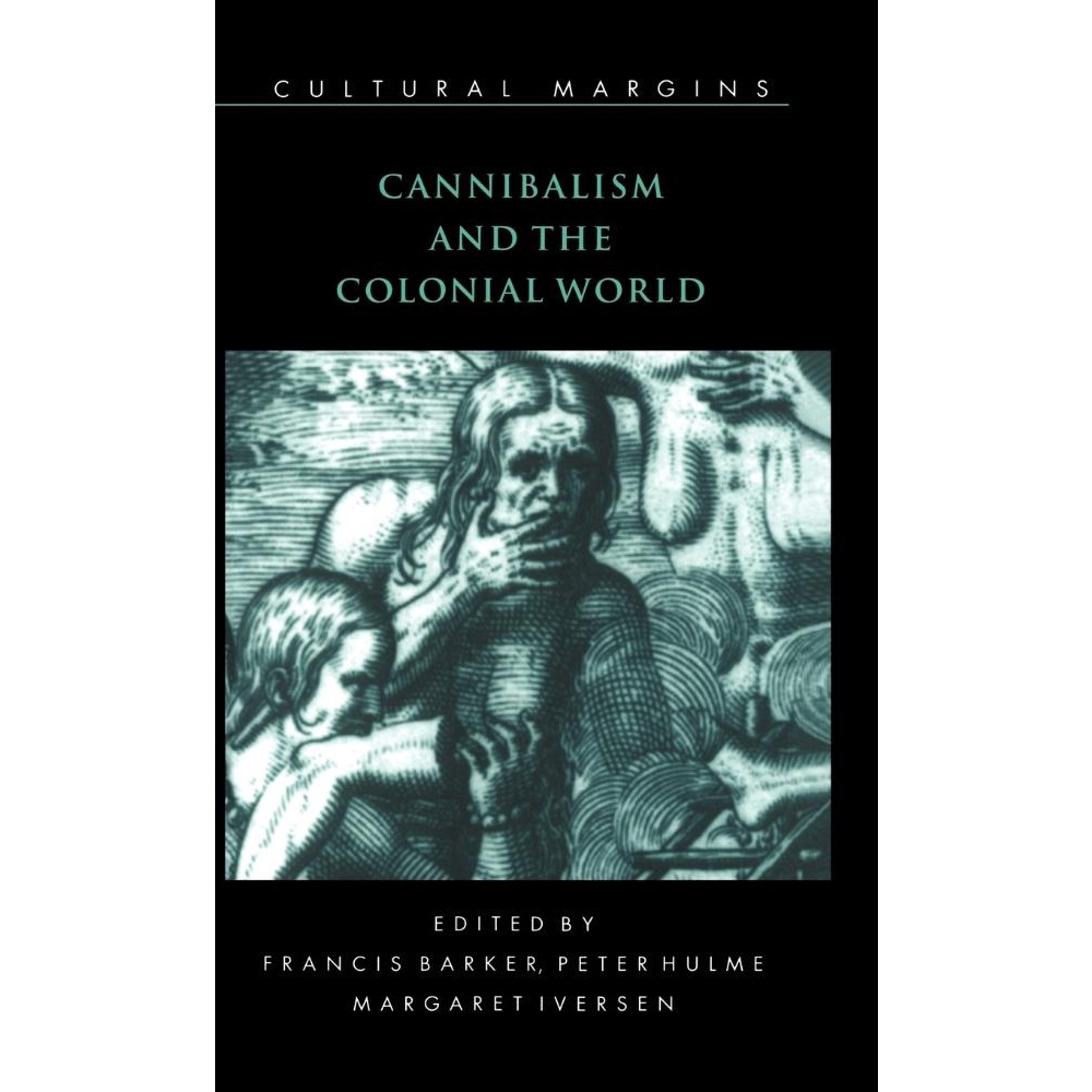 Cannibalism And The Colonial World | Submarino