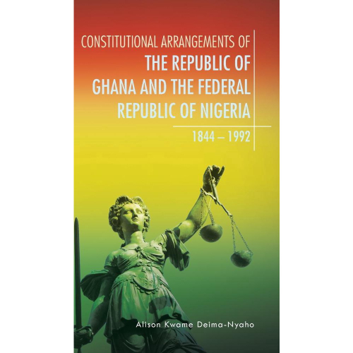 Constitutional Arrangements Of The Republic Of Ghana And The Federal ...