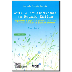 Arte E Criatividade Em Reggio Emilia: Explorando O Papel E A Potencialidade Do Ateliê Na Educação Da Primeira Infância Menor preço em Arte E Criatividade Em Reggio Emilia: Explorando O Papel E A Potencialidade Do Ateliê Na Educação Da Primeira Infância