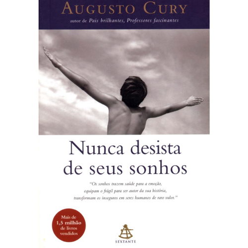 Nunca Desista dos Seus Sonhos de Augusto Cury - Livro - WOOK