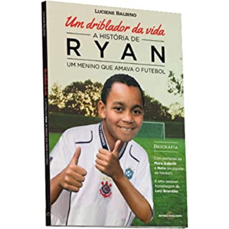 Um Driblador Da Vida - A HISTóRIA De Ryan Um Menino Que Amava O Futebol ...