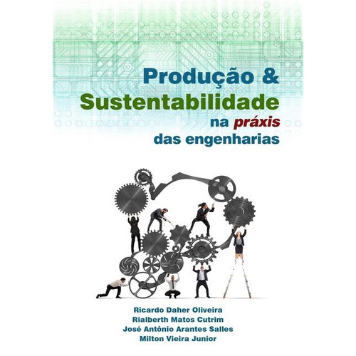 Produção & Sustentabilidade: Na Práxis Das Engenharias Em Promoção Na ...