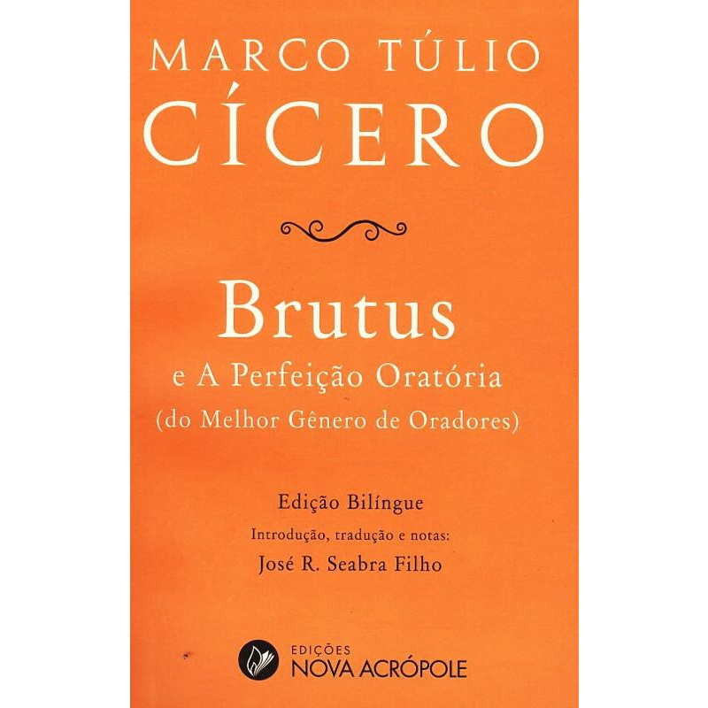 Livro: Brutus, ou da Perfeição Oratória