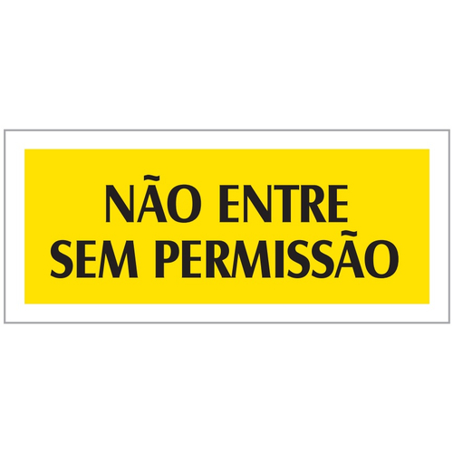 Placa nao entre sem permissao amarela em ps 20 x 7cm emplac br