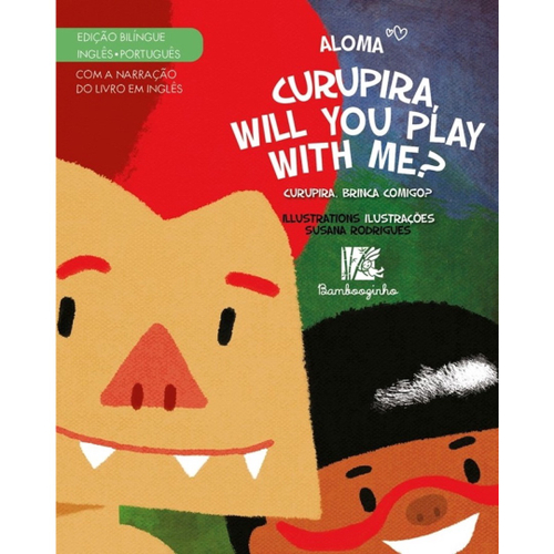 Curupira, will you play with me? # Bilíngue Português / Inglês em