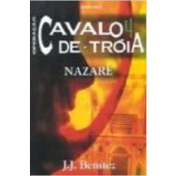 Operacao Cavalo de Troia 4: Nazareth by J. J. Benitez