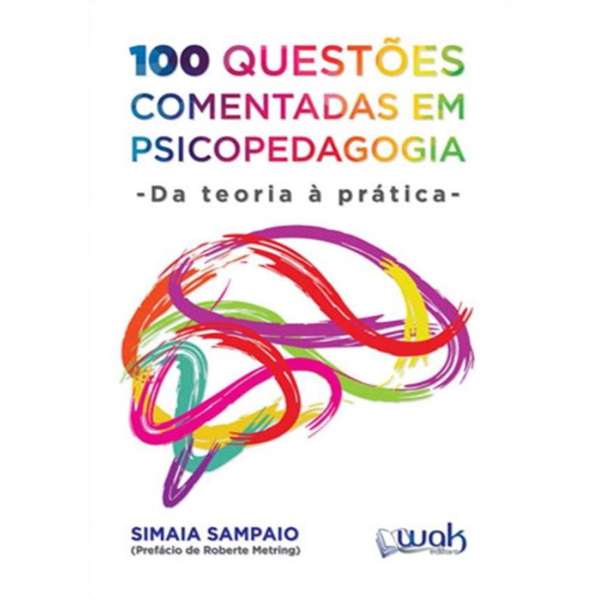 100 Questoes Comentadas Em Psicopedagodia- Da Teoria A Pratica | Submarino