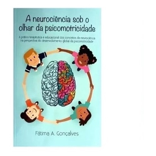 Psicomotricidade A Neurociência Sob O Olhar Psicomotricidade Em ...