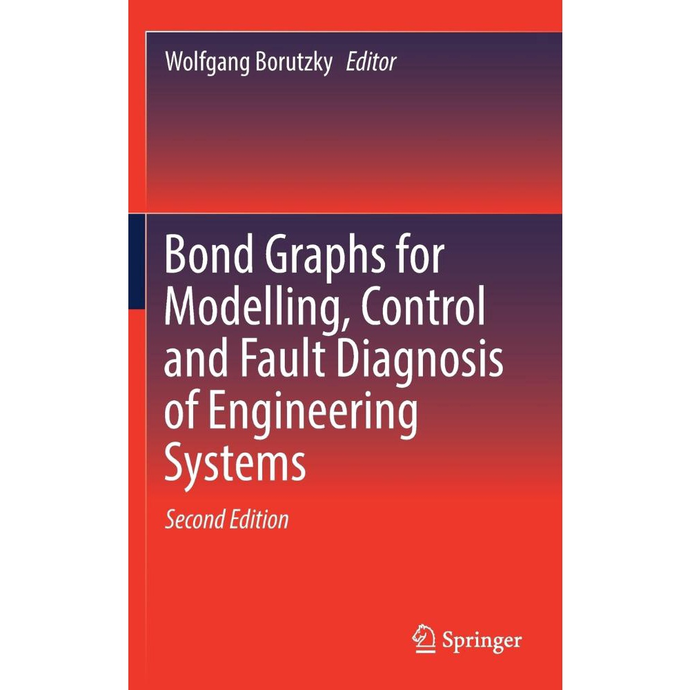 Bond Graphs for Modelling, Control and Fault Diagnosis of Engineering ...