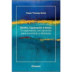 Direito, Casamento e Amor. O Casamento, Um Caminho Ára Emncontrar O Absoluto Menor preço em Direito, Casamento e Amor. O Casamento, Um Caminho Ára Emncontrar O Absoluto