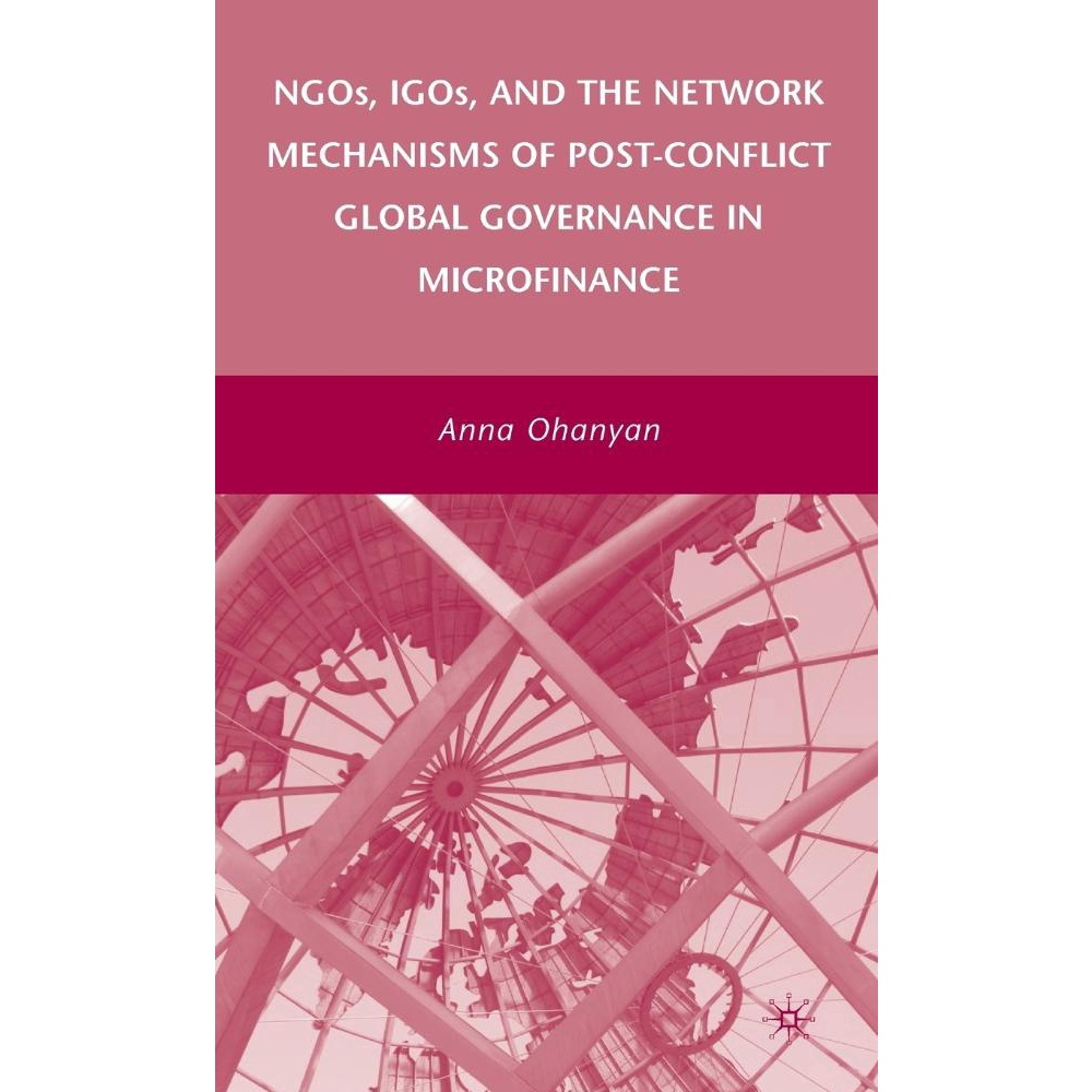 NGOs, IGOs, And The Network Mechanisms Of Post-Conflict Global ...