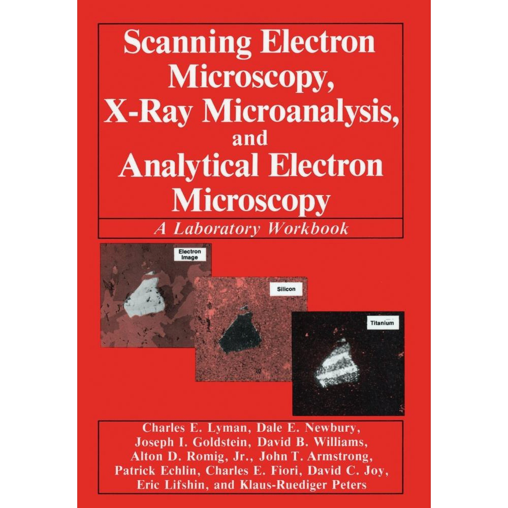 Scanning Electron Microscopy, XRay Microanalysis, and Analytical