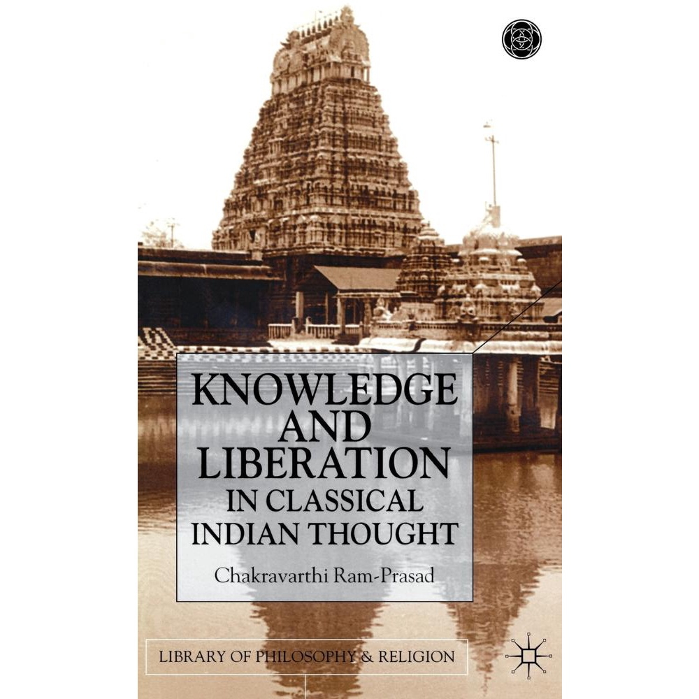 Knowledge And Liberation In Classical Indian Thought No Shoptime