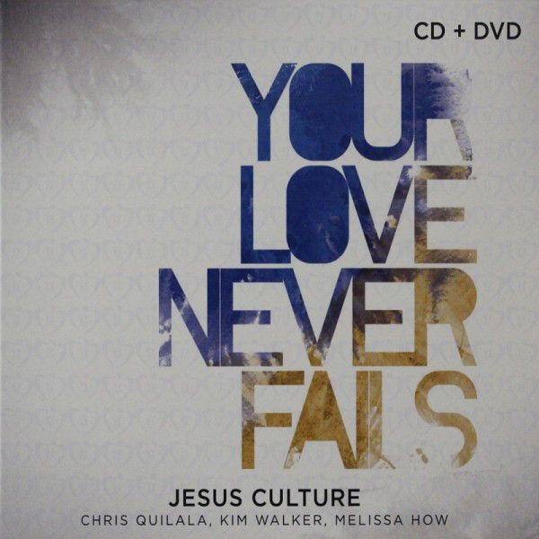 Jesus Culture - Your Love Never Fails CD/DVD