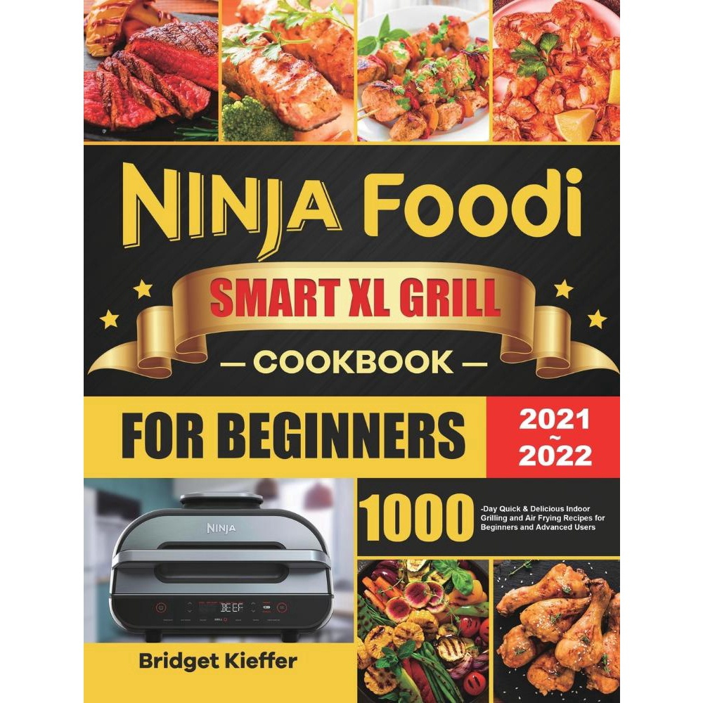 Ninja Foodi Smart xl Grill Cookbook for Beginners 20212022 Submarino
