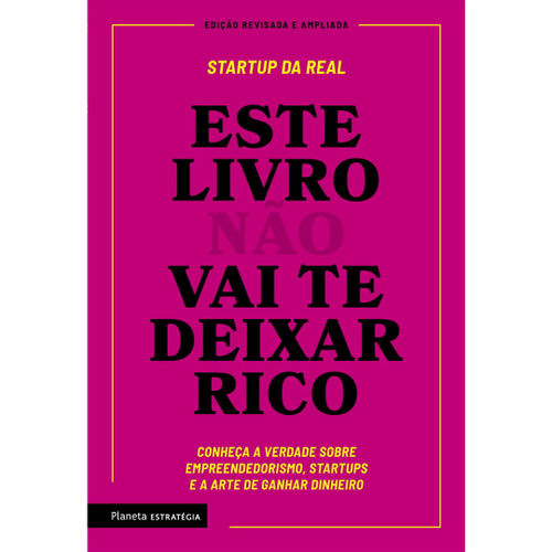 Livro - Este livro não vai te deixar rico: Descubra a verdade sobre empreendedorismo, startups e a arte de ganhar dinheiro