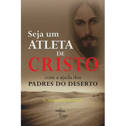 Seja um atleta de cristo, com A ajuda dos padres do deserto - pe. athanasius iskander é boa?