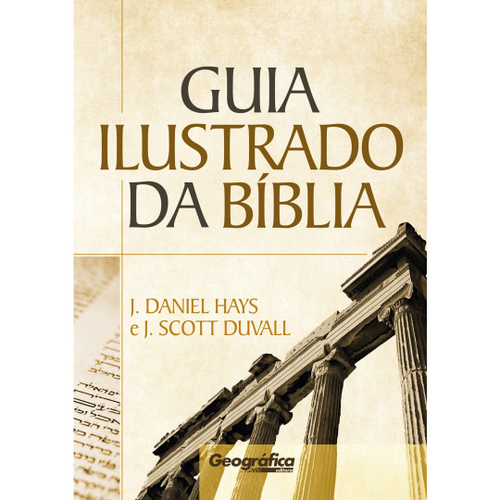 Livro Guia Ilustrado da Bíblia Um guia completo para cada livro da Palavra de Deus em Livro Guia Ilustrado da Bíblia Um guia completo para cada livro da Palavra de Deus em
