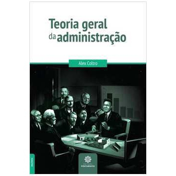 Livro Teoria Geral Da Administra Ao Autor Alex Coltro 2015 Em Promoção ...