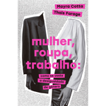 Livro - Mulher, roupa, trabalho: Como se veste a desigualdade de gênero