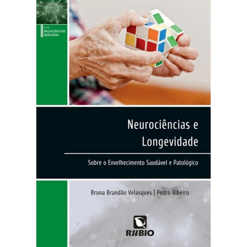 Neurociencias E Longevidade - Sobre O Envelhecimento Saudavel E ...